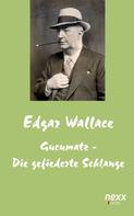 Edgar Wallace: Gucumatz - Die gefiederte Schlange 