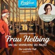Frau Helbing und das Vermächtnis des Malers - Frau Helbing, Band 4 (ungekürzt)