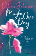 Debra Johnson: Maybe One Day - Liebe findet dich ★★★★