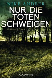 Nur die Toten schweigen - Band 2 - Kriminalroman