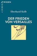 Eberhard Kolb: Der Frieden von Versailles 