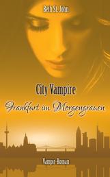 City Vampire - Frankfurt im Morgengrauen