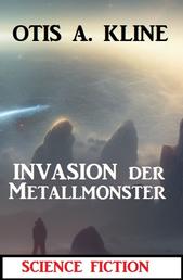 Invasion der Metallmonster: Science Fiction