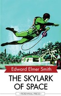Edward Elmer Smith: The Skylark of Space 
