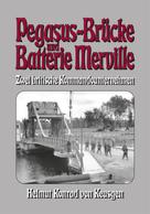 EK-2 Militär: Pegasus-Brücke und Batterie Merville – Zwei britische Kommandounternehmen 