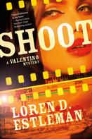 Loren D. Estleman: Shoot 