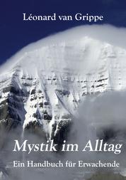Mystik im Alltag - Ein Handbuch für Erwachende