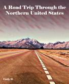Emily M.: A Road Trip Through the Northern United States 