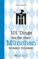 Britta Mentzel: 101 Dinge, die Sie über München wissen müssen ★★★★