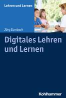 Jörg Zumbach: Digitales Lehren und Lernen 