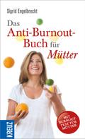 Sigrid Engelbrecht: Das Anti-Burnout-Buch für Mütter ★★