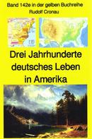 Rudolf Cronau: Rudolf Cronau: Drei Jahrhunderte deutschen Lebens in Amerika Teil 4 