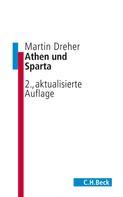 Martin Dreher: Athen und Sparta 