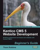 Thom Robbins: Kentico CMS 5 Website Development 