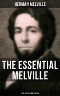 Herman Melville: The Essential Melville - 160+ Titles in One Edition 