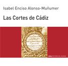 Isabel Enciso Alonso Muñomer: Las Cortes de Cádiz 