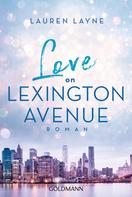 Lauren Layne: Love on Lexington Avenue ★★★★