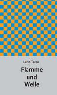 Lerko Taron: Flamme und Welle 