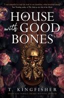 T. Kingfisher: A House with Good Bones ★★