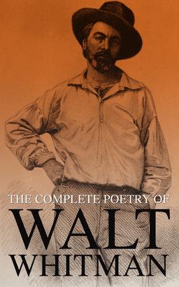 The Complete Poetry of Walt Whitman