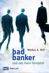 Bad Banker - und das Holiri-Komplott