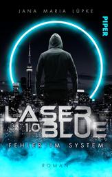 Laser Blue 1.0 – Fehler im System - Dystopischer Roman | Rasante, humorvolle Dystopie um ein übermächtiges Medienunternehmen