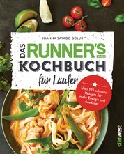 Das Runner's World Kochbuch für Läufer - Über 125 schnelle Rezepte für mehr Energie und Ausdauer