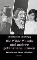 Gabriele Hasmann: Die wilde Wanda und andere gefährliche Frauen ★★★★