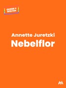 Annette Juretzki: Nebelflor 