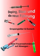 Dirk Gropengießer: Doping, Stasi und die neue Führung 