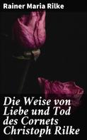 Rainer Maria Rilke: Die Weise von Liebe und Tod des Cornets Christoph Rilke 