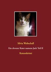 Ein cleverer Kater namens Jack Teil II - Katzenkrimi
