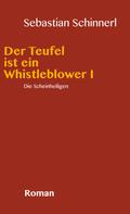Sebastian Schinnerl: Der Teufel ist ein Whistleblower 1 