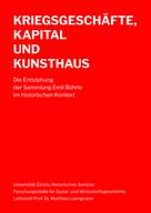 : Kriegsgeschäfte, Kapital und Kunsthaus 
