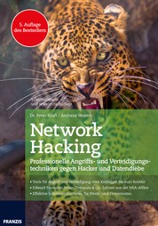 Network Hacking - Professionelle Angriffs- und Verteidigungstechniken gegen Hacker und Datendiebe