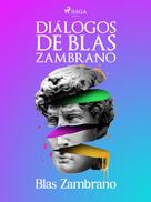 Blas Zambrano: Diálogos de Blas Zambrano 