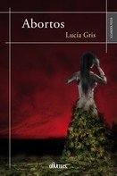 Lucía Gris: Abortos 
