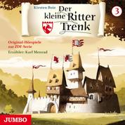 Der kleine Ritter Trenk [Folge 3, 1. Staffel] - Original-Hörspiele zur ZDF-Serie