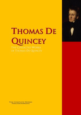 The Collected Works of Thomas De Quincey
