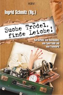 Ingrid Schmitz: Suche Trödel, finde Leiche! ★★★