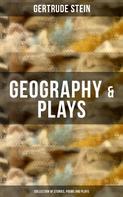 Gertrude Stein: GEOGRAPHY & PLAYS (Collection of Stories, Poems and Plays) 