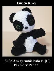 Häkelanleitung: Pauli der Panda - Süße Amigurumis häkeln [10]