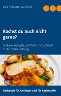Rita Schütte-Heinold: Kochst du auch nicht gerne? 