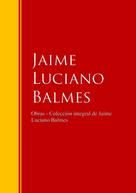 Jaime Luciano Balmes: Obras - Colección de Jaime Luciano Balmes 