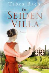 Die Seidenvilla - Roman. Feel-Good-Saga um eine Seidenweberei im Veneto