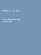 Hermann Lingg: Die Völkerwanderung: Band 2, Teil 1 