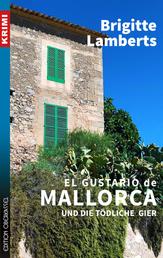 El Gustario de Mallorca und die tödliche Gier - Ein Mallorca-Krimi