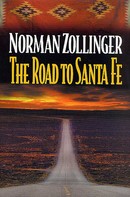 Norman Zollinger: The Road to Santa Fe 