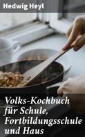 Hedwig Heyl: Volks-Kochbuch für Schule, Fortbildungsschule und Haus 