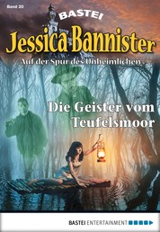 Jessica Bannister - Folge 020 - Die Geister vom Teufelsmoor